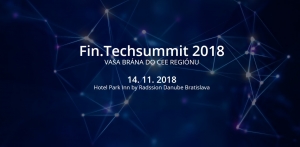 Fin.Techsummit 2018: V Bratislave sa opäť chystá interakcia sveta financií, IT a startupov